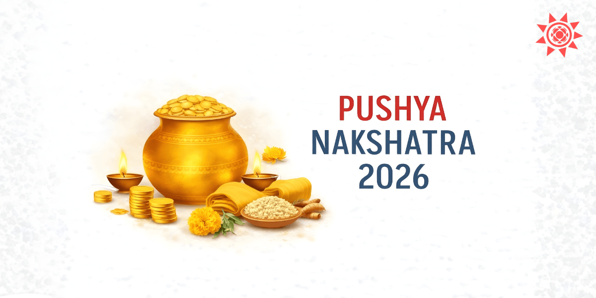 Pushya Nakshatra 2026 Dates, Meaning & Benefits
